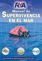 Manual de supervivencia en el mar. Guía completa de supervivencia en el mar de la RYA