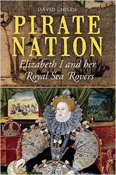 Pirate nation "Elizabeth I and her royal sea rovers"