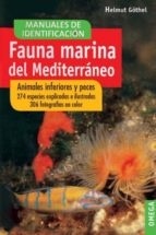 Fauna marina del Mediterráneo. Animales inferiores y peces 274 especies explicadas e ilustradas 306 foto