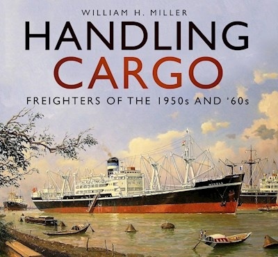 Handling cargo. Freighters of the 1950s and '60s