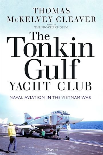 The Tonkin Gulf Yacht Club "Naval Aviation in the Vietnam War"