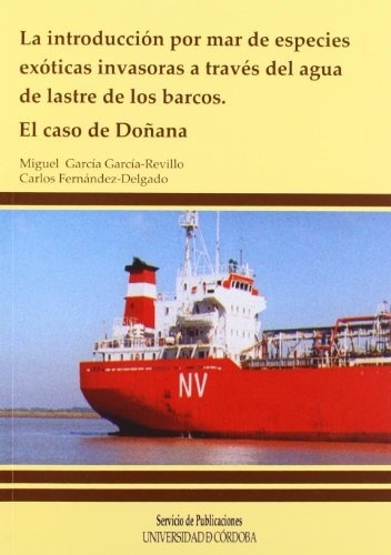 La introducción por mar de especies exóticas invasoras a través del agua de lastre de los barcos "El caso de Doñana"