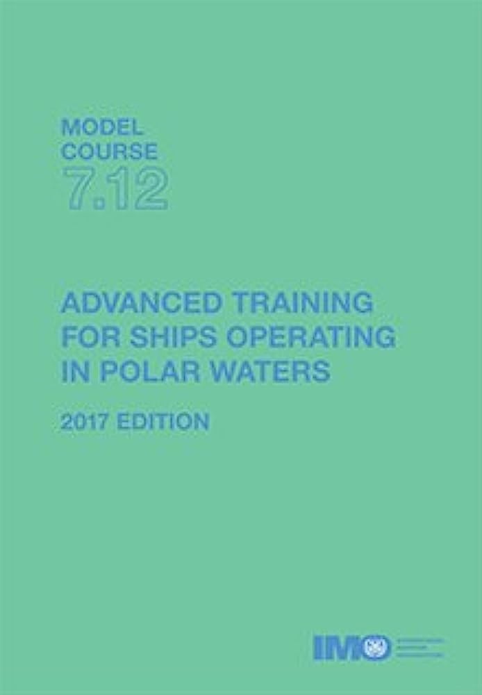 Model course 7.12 Advanced Training for Ships Operating in Polar Waters