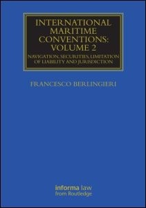 International Maritime Conventions (Volume 2) "Navigation, Securities, Limitation of Liability and Jurisdiction"