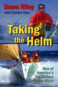Taking the Helm: One of America's Top Sailors Tells Her Story