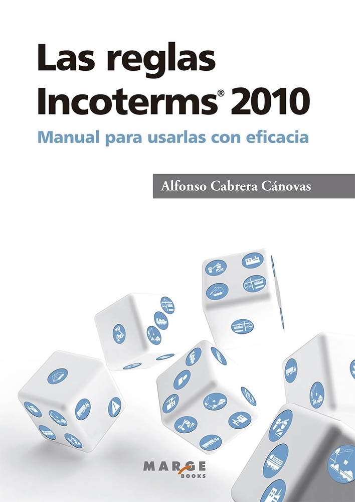 Las reglas Incoterms 2010 "Manual para usarlas con eficacia"