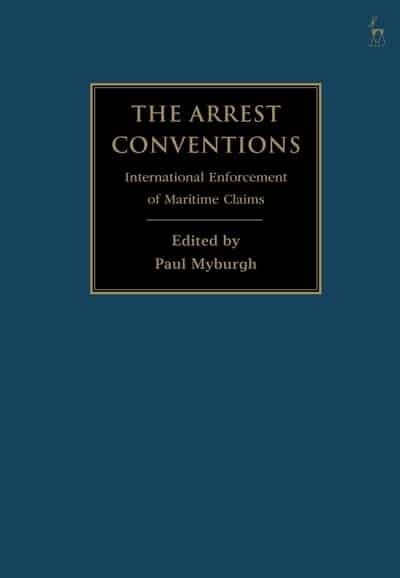 The arrest conventions "international enforcement of maritime claims"