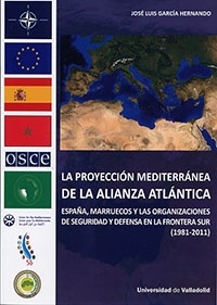 La proyección mediterránea de la Alianza Atlántica "España, Marruecos y las organizaciones de seguridad y defensa en"