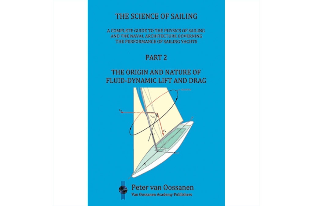 The Science of Sailing Part 2 "The Origin and Nature of Fluid-Dynamic Lift and Drag"