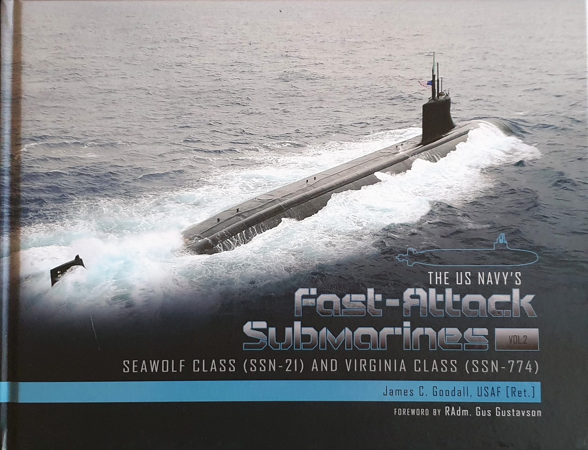 US Navy's Fast-Attack Submarines, Vol. 2: Seawolf Class SSN-21-Virginia Class SSN-774