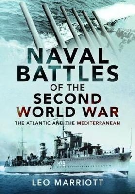 Naval Battles of the Second World War : The Atlantic and the Mediterranean