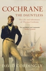Cochrane. The dauntless "the life and adventures of Admiral Thomas Cochrane, 1775-1860"