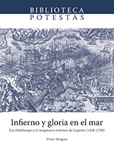 Infierno y gloria en el mar "Los Habsburgo y el imaginario artístico de Lepanto (1430-1700)"