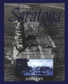 USS Saratoga CV-3 "Illustratedm history of the legendary aircraft carrier"