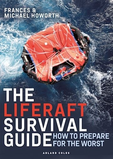 The Liferaft Survival Guide How to Prepare for the Worst