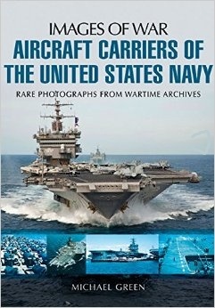 Aircraft Carriers of the United States Navy: Rare Photographs from Wartime Archives "Images of War"
