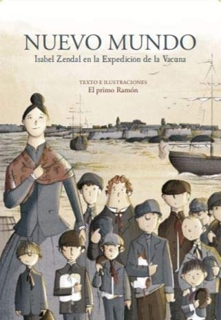 Nuevo Mundo. "Isabel Zendal en la Expedición de la Vacuna."