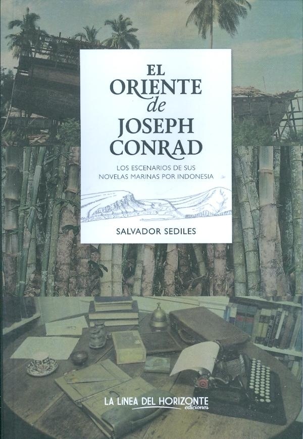 El Oriente de Joseph Conrad "los escenarios de sus novelas marinas por Indonesia"
