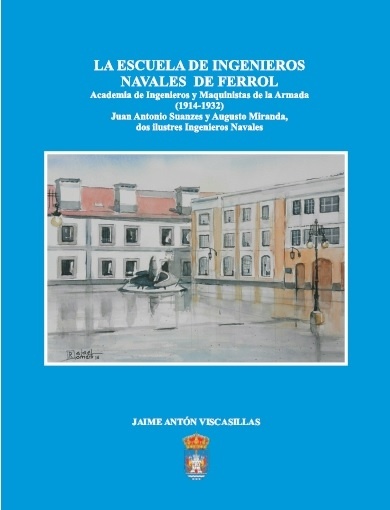 LA ESCUELA DE INGENIEROS NAVALES DE FERROL "Academia de Ingenieros y Maquinistas de la Armada (1914-1932). J"