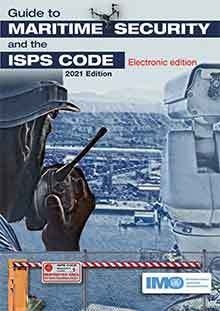 Guide to Maritime Security and ISPS Code, 2021