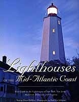 Lighthouses of the Mid-Atlantic Coast. Your Guide to the Lighthouses of New York, New Jersey, Maryland,