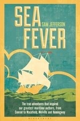 Sea Fever "The True Adventures that Inspired our Greatest Maritime Authors,"