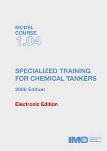 Model course 1.04 e-book: Specialized Training for Chemical Tankers, 2006 Edition