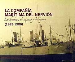 La Compañía Marítima del Nervión. Los hombres, la empresa y los barcos (1899-1986)