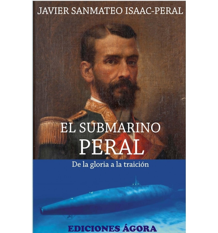 El submarino Peral "de la gloria a la traición"