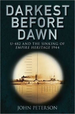 Darkest Before Dawn: U-482 and the Sinking of Empire Heritage 1944