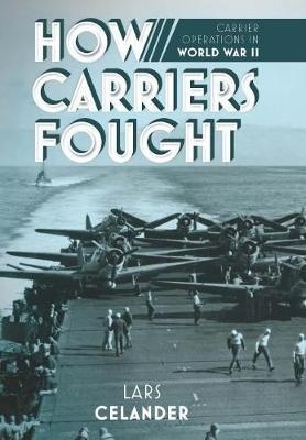 How Carriers Fought : Carrier Operations in WWII
