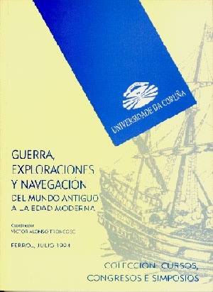 Guerra, exploraciones y navegación: Del Mundo Antiguo a la Edad Moderna