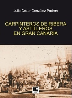 Carpinteros de ribera y astilleros en Gran Canaria