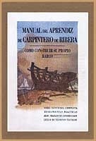 Manual del aprendiz de carpintero de ribera. Como construir su propio barco. Obra ilustrada completa, he