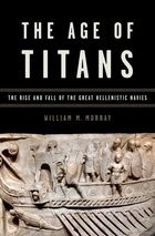 The Age of Titans "The Rise and Fall of the Great Hellenistic Navies"