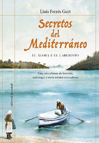 Secretos del mediterráneo "el ágora y el laberinto"