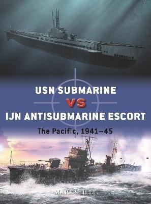 USN Submarine vs IJN Antisubmarine Escort: The Pacific, 1941 45