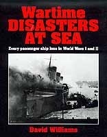 Wartime Disasters at Sea. Every passenger ship loss in World Wars I and II