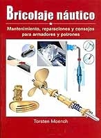 Bricolaje náutico. Mantenimiento, reparaciones y consejos para armadores y patrones