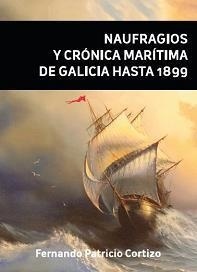 Naufragios y crónica marítima de Galicia hasta 1899