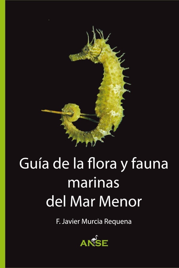Guía de la flora y fauna marinas del Mar Menor