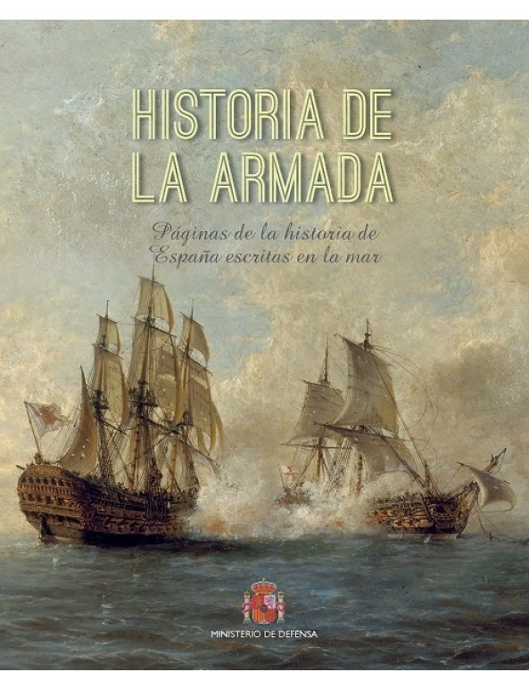 Historia de la Armada "páginas de la historia de España escritas en el mar"
