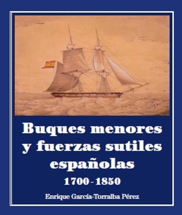 BUQUES MENORES Y FUERZAS SUTILES ESPAÑOLAS 1700-1850