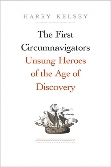 The First Circumnavigators "Unsung Heroes of the Age of Discovery"