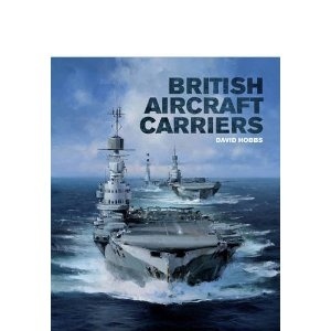 British aircraft carriers "design, development and service histories"