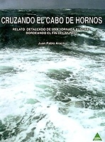 Cruzando el Cabo de Hornos. Relato detallado de una jornada austral bordeando el fin del mundo