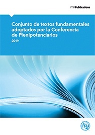Conjunto de textos fundamentales de la Unión Internacional de Telecomunicaciones adoptados por la Confer