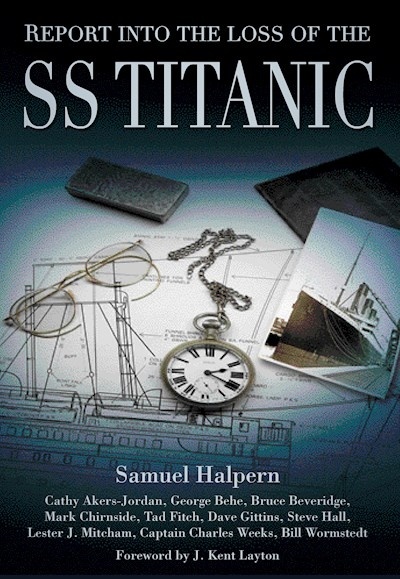 Report into the  loss of the SS Titanic
