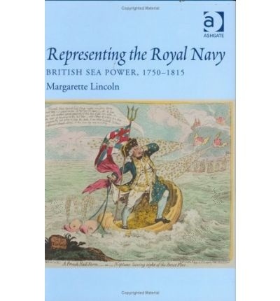 Representing the Royal Navy: British Sea Power, 1750-1815
