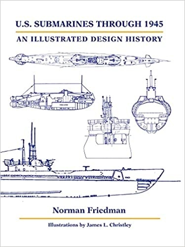 U.S. Submarines Through 1945: An Illustrated Design History